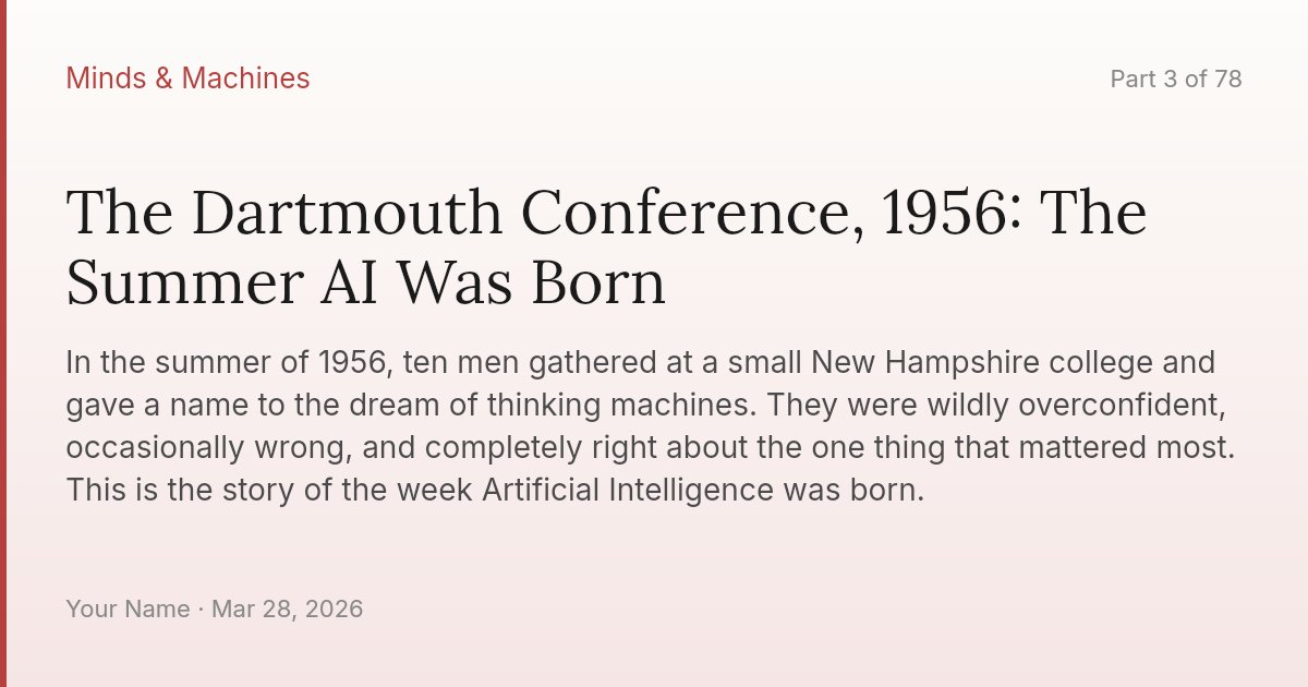 The Dartmouth Conference, 1956: The Summer AI Was Born