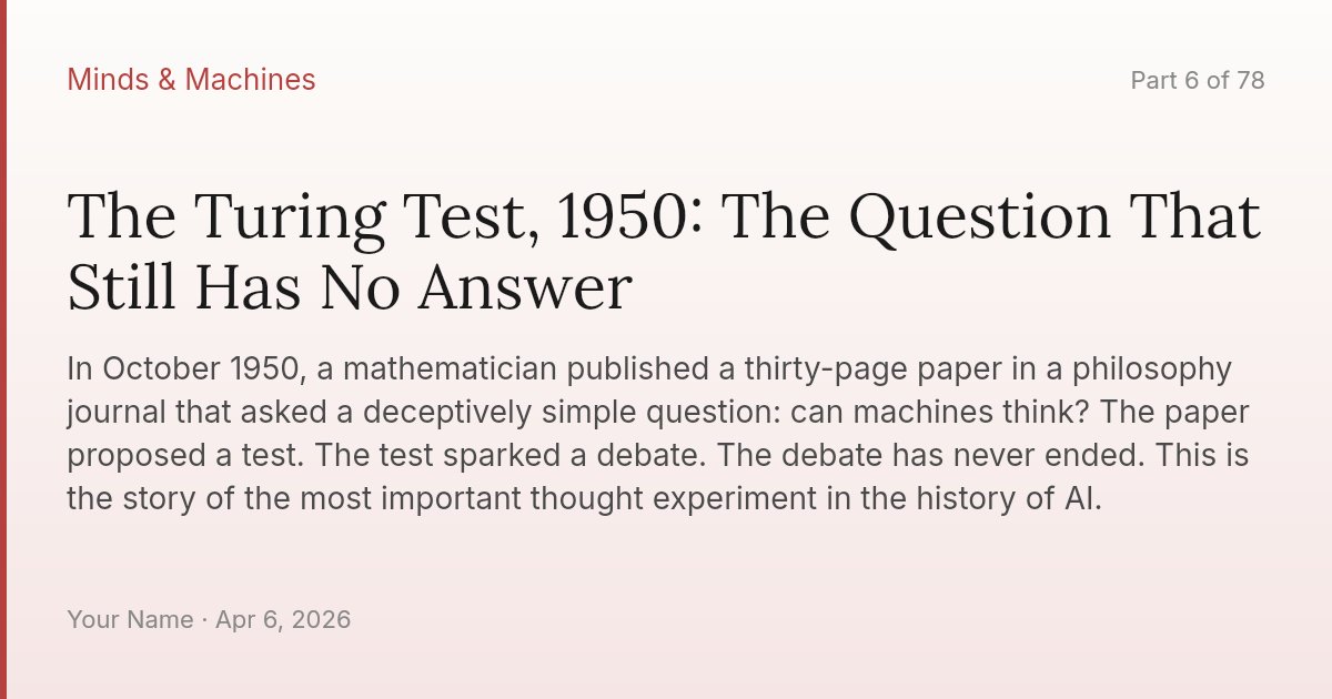 The Turing Test, 1950: The Question That Still Has No Answer