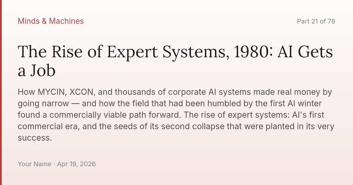 The Rise of Expert Systems, 1980: AI Gets a Job