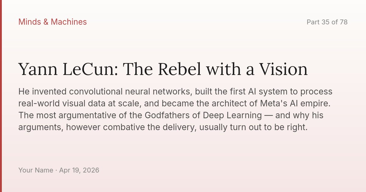Yann LeCun: The Rebel with a Vision