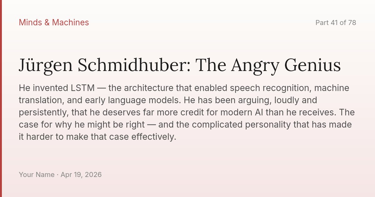 Jürgen Schmidhuber: The Angry Genius