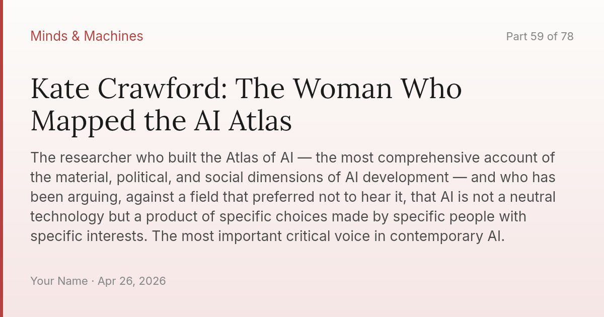 Kate Crawford: The Woman Who Mapped the AI Atlas