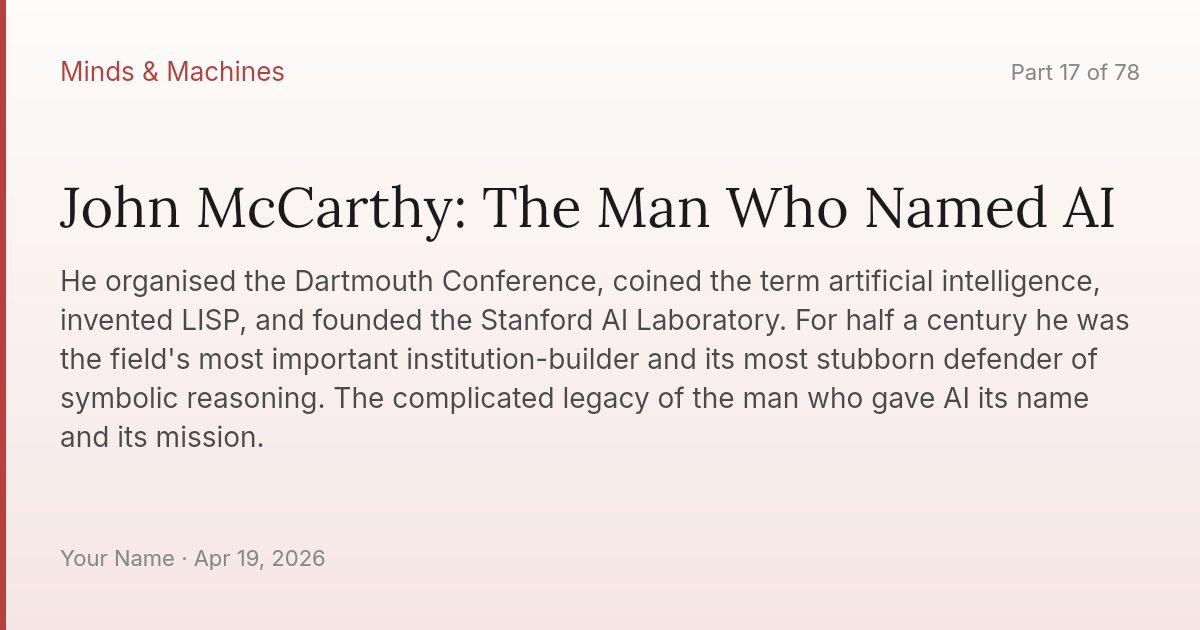 John McCarthy: The Man Who Named AI